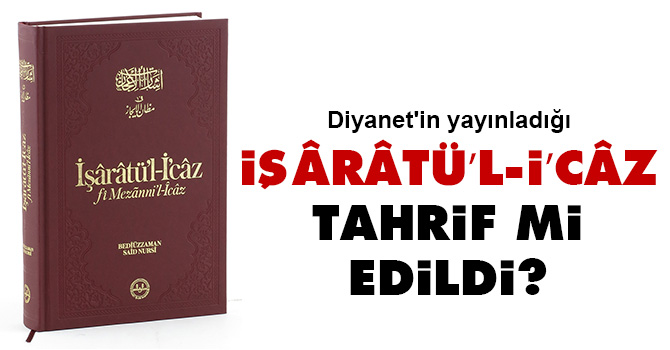 İşârâtü’l-İ’câz tahrif mi edildi?