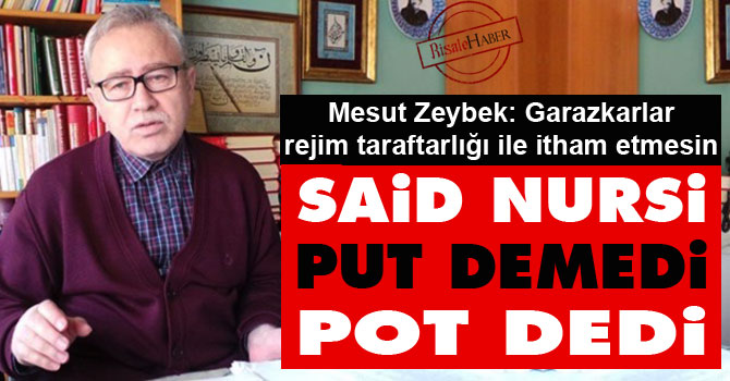Said Nursi put demedi pot dedi