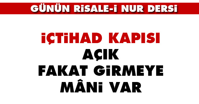 İçtihad kapısı açık fakat girmeye mâni var