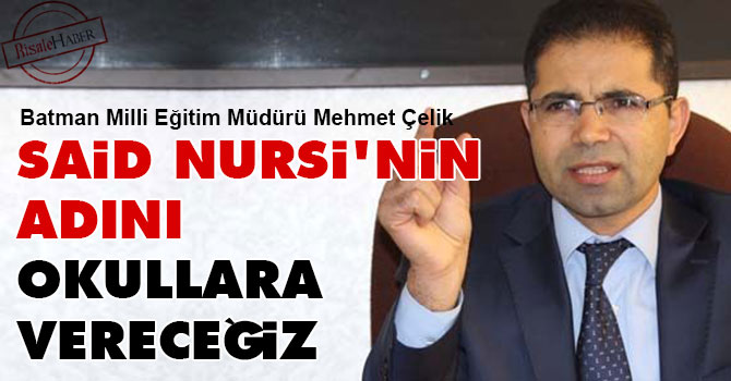 Said Nursi'nin adını okullara vereceğiz