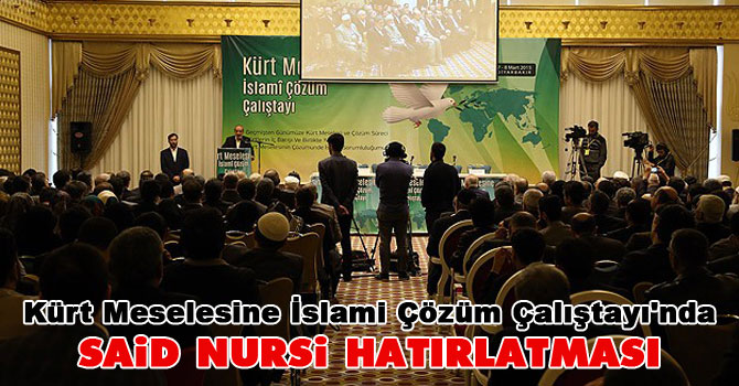 Kürt Çalıştayı'nda Said Nursi hatırlatması
