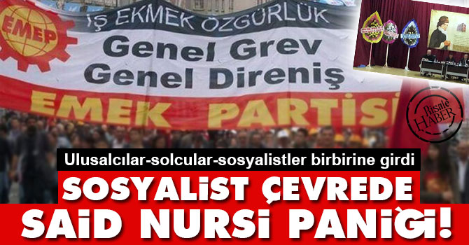 Sosyalist çevrede Said Nursi paniği!