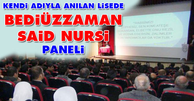 Adıyla anılan lisede Bediüzzaman Said Nursi paneli