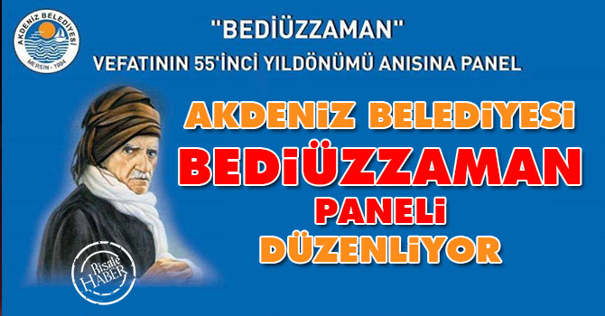 Akdeniz Belediyesi Bediüzzaman Paneli düzenliyor