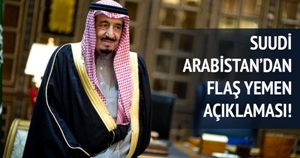 Suudi Arabistan'dan flaş Yemen açıklaması