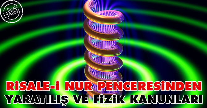Risale-i Nur Penceresinden Yaratılış ve Fizik Kanunları