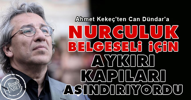 Nurculuk belgeseli için aykırı kapıları aşındırıyordu