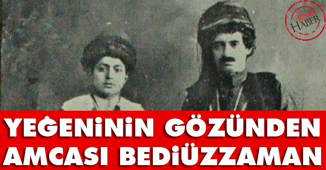 Yeğeninin gözünden amcası Bediüzzaman