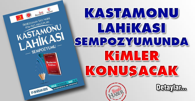 Kastamonu Lahikası Sempozyumunda kimler konuşacak