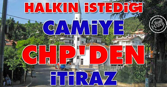 Halkın istediği camiye CHP'den itiraz