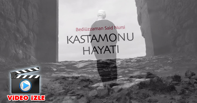 Bediüzzaman Said Nursi'nin Kastamonu Hayatı