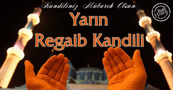 Yarın Regaib Kandili