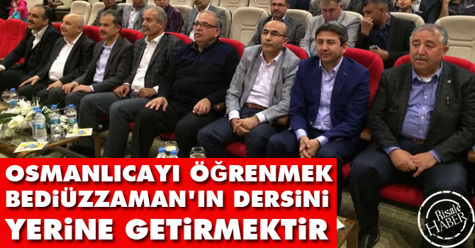 Osmanlıcayı öğrenmek Bediüzzaman’ın dersini yerine getirmektir