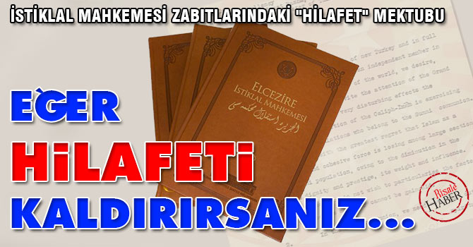 İstiklal Mahkemesi zabıtlarındaki "hilafet" mektubu