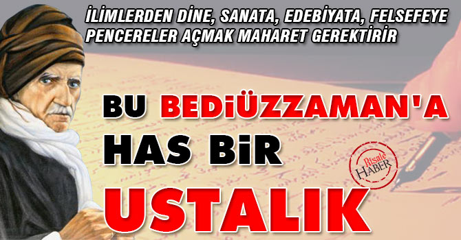 Bu Bediüzzaman’a has bir ustalık