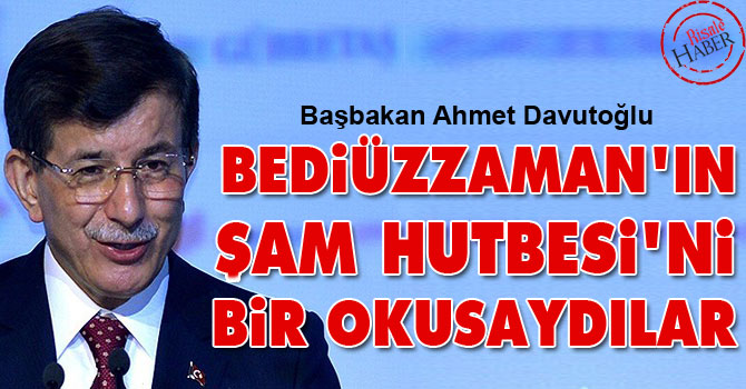 Bediüzzaman’ın Şam Hutbesi’ni bir okusaydılar