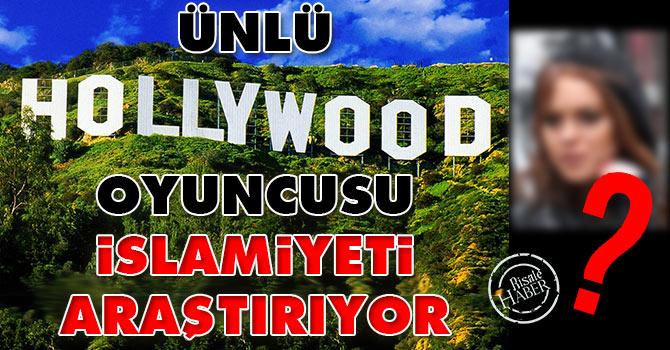 Hollywood yıldızı İslam'ı mı seçiyor?