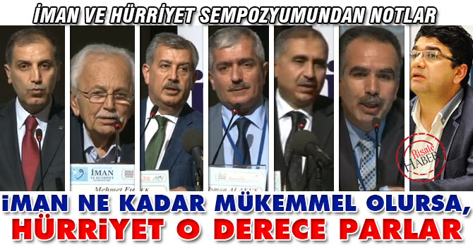 İman ne kadar mükemmel olursa, o derece hürriyet parlar