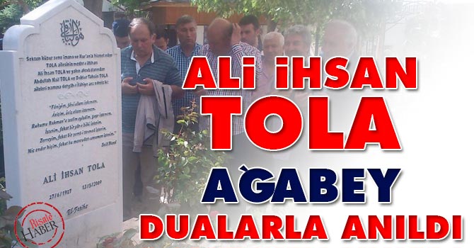 Ali İhsan Tola Ağabey dualarla anıldı