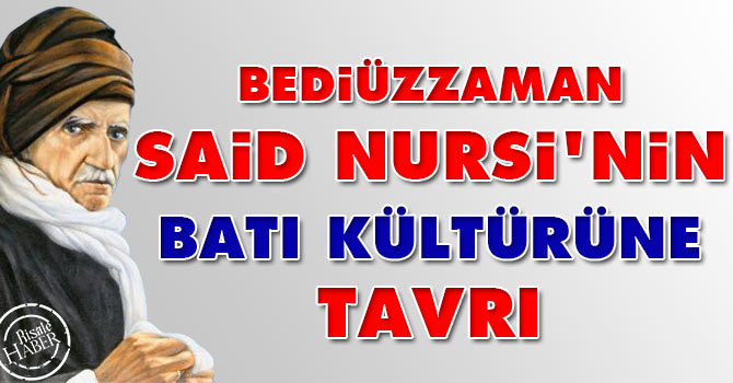 Bediüzzaman Said Nursi'nin Batı kültürüne tavrı