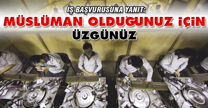 İş başvurusuna yanıt: Müslüman olduğunuz için, üzgünüz