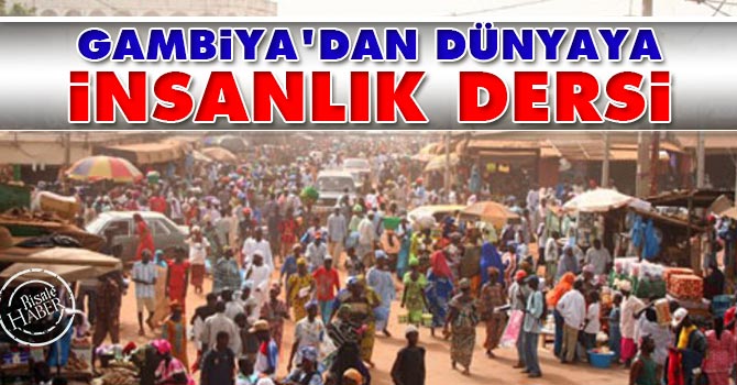 Gambiya'dan dünyaya insanlık dersi