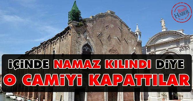 İçinde namaz kılındı diye o camiyi kapattılar