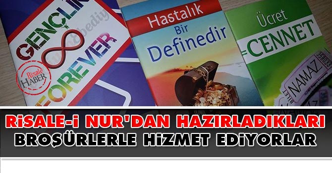 Risale-i Nur’dan hazırladıkları broşürlerle hizmet ediyorlar