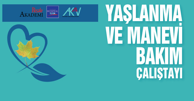 Yaşlanma ve Manevi Bakım çalıştayı bugün yapılıyor