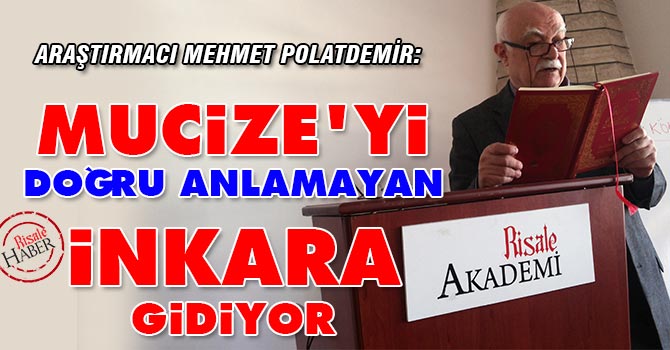Mucize'yi anlamayan inkâra gidiyor