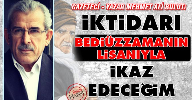 İktidarı Bediüzzamanın lisanıyla ikaz edeceğim