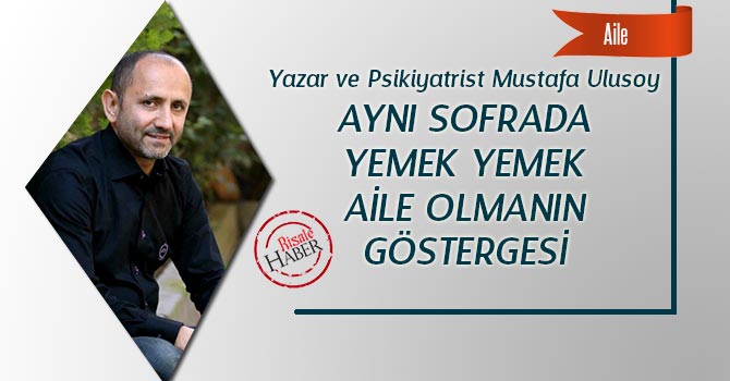 Aynı sofrada yemek yemek aile olmanın göstergesi