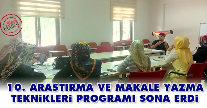 10. Araştırma ve Makale Yazma Teknikleri programı sona erdi