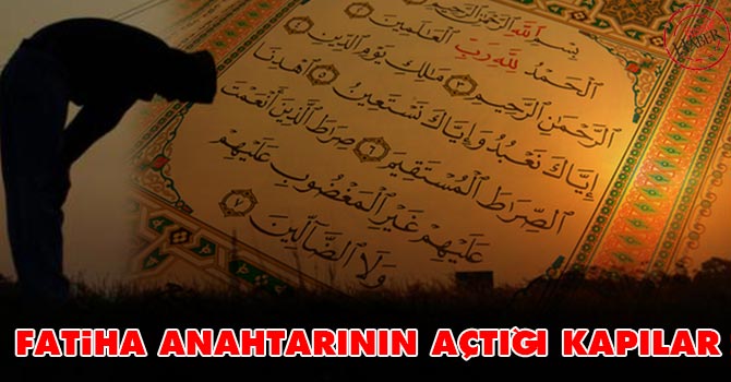 Fatiha anahtarıyla açılan kapılar