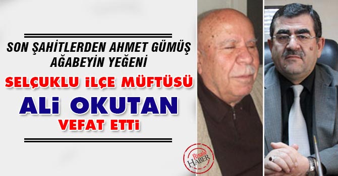 Selçuklu İlçe Müftüsü Ali Okutan vefat etti