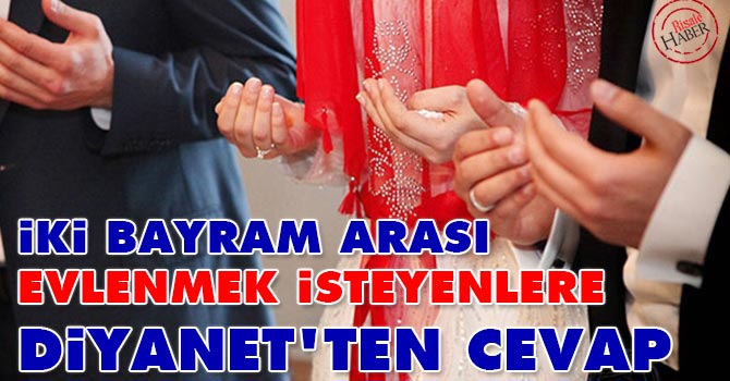 'İki bayram arasında evlenmek caiz mi?'