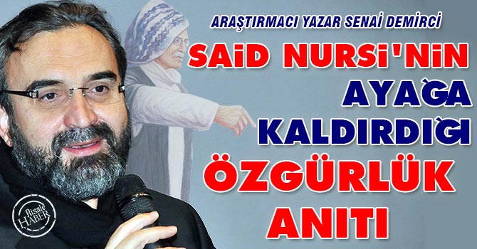 Said Nursi'nin Ayağa Kaldırdığı Özgürlük Anıtı