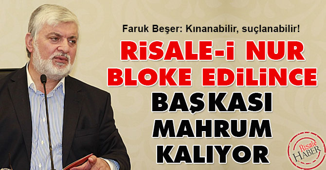 Risale-i Nur bloke edilince başkası mahrum kalıyor