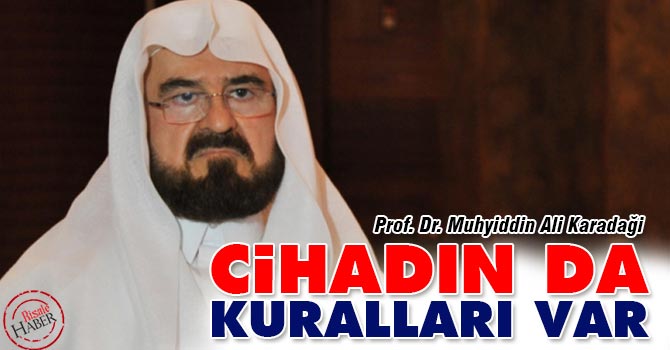 Karadaği: "Cihadın da bir kuralı var"