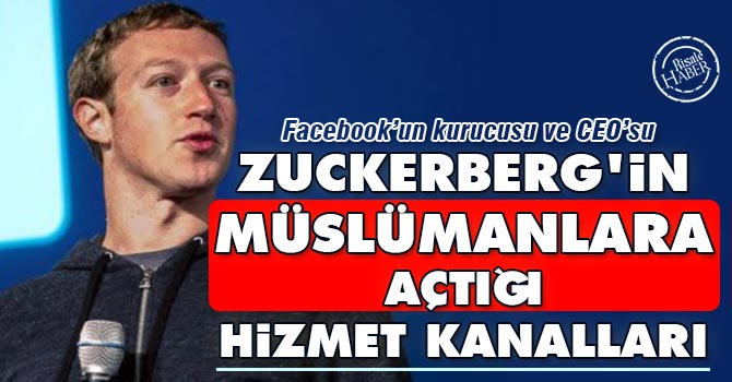 Zuckerberg'in Müslümanlara açtığı hizmet kanalları