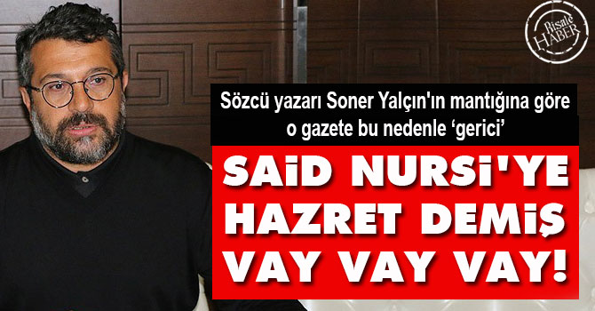 Said Nursi'ye hazret demiş vay vay vay!