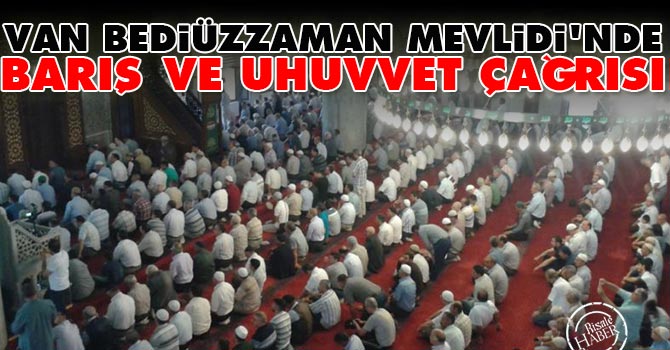 Van Mevlidi'nde barış ve uhuvvet çağrısı