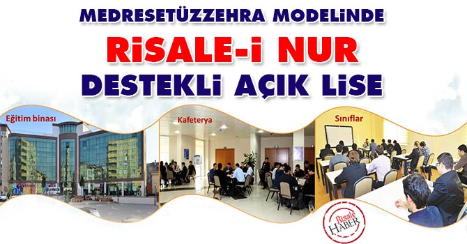 Medresetüzzehra modelinde Risale-i Nur destekli açık lise