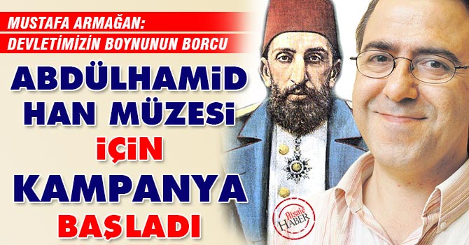 Abdülhamid Han Müzesi için kampanya başladı