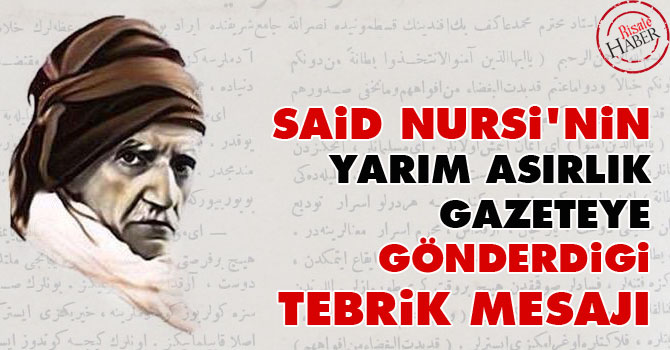 Said Nursi'nin yarım asırlık gazeteye gönderdiği tebrik