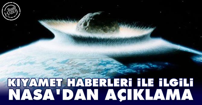 Kıyamet haberleri ile ilgili NASA'dan açıklama