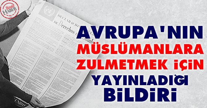 Avrupa'nın Müslümanlara zulmetmek için yayınladığı bildiri