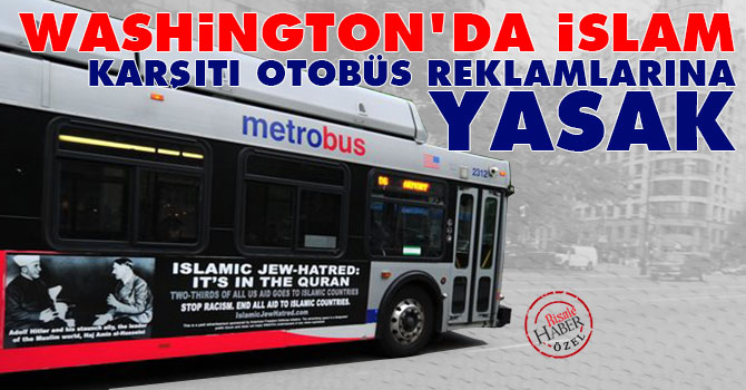 Washington’da İslam karşıtı otobüs reklamlarına yasak