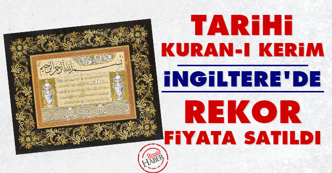 Tarihi Kur’an İngiltere’de rekor fiyata satıldı
