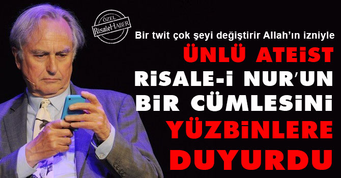Ünlü ateist Risale-i Nur’un bir cümlesini yüzbinlere duyurdu